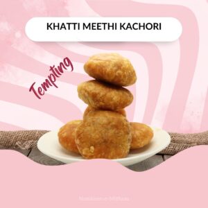Khatti Meethi Kachori